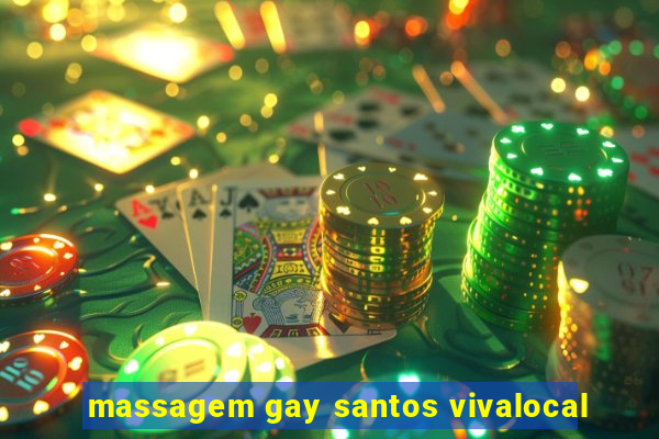 massagem gay santos vivalocal